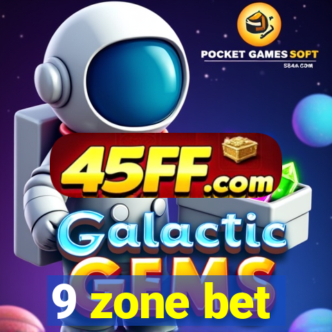9 zone bet